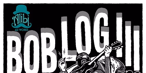 Bob Log III at Alibi Truckee
