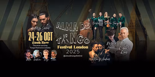 Alma de Tango Festival London \u2014 First Edition | 24\u201326 Oct 2025