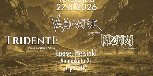 Chile Meets Finland Thrash Night: Vaxinator, Tridente (CHI) & Indemon