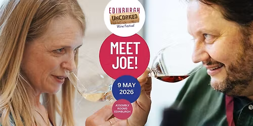 Edinburgh Uncorked Wine Festival 2026 with special guest Joe Wadsack 4-7pm