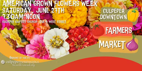 American Grown Flowers Week at the Culpeper Downtown Farmers Market 