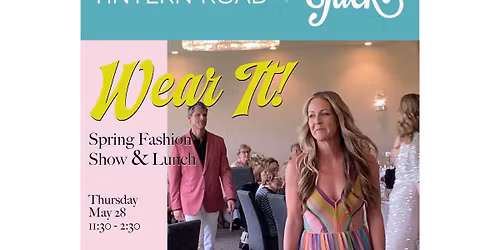 Wear it! Spring Fashion Show & Lunch