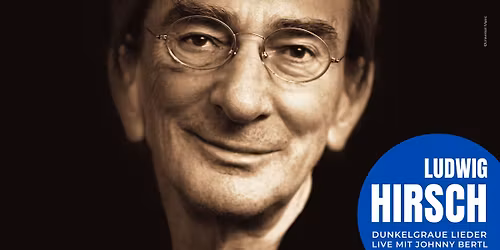 Dunkelgraue Lieder: Ein Abend zu Ehren von Ludwig Hirsch - Posthof Linz