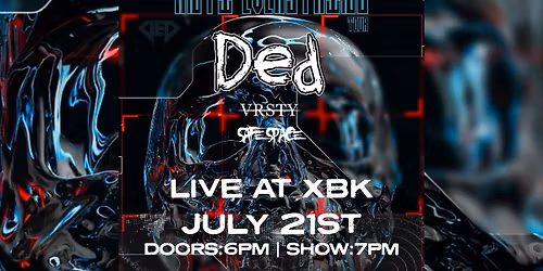 DED w\/ Dropout Kings, VRSTY, and SAFE SPACE