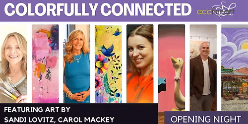 Colorfully Connected - Opening Night