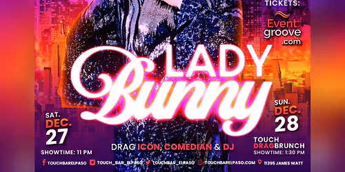 Lady Bunny \u2022 DRAG ICON & COMEDIAN \u2022 Live at Touch Bar El Paso