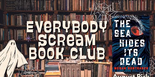 Everybody Scream Horror Book Club: The Sea Hides Its Dead by Megan Bontrager