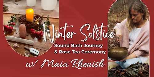 Winter Solstice Sound Bath Journey + Rose Tea Ceremony