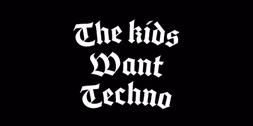 The Kids Want Techno w\/MERVH