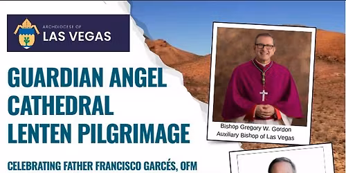 250 Years of Catholicism in Nevada: Pilgrimage with Bishop Gordon in the Footsteps of Fr. Garc\u00e9s