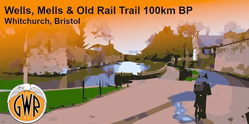 Wells, Mells & Old Rail Trail 100km BP - CYCLE EVENT - Audax UK