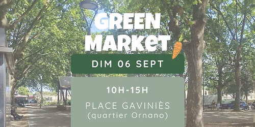 GREEN Market, place GAVINI\u00e8S (quartier Ornano)