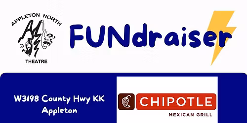 🌯 Chipotle FUNdraiser for Appleton North Theatre!