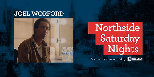 Northside Saturday Nights: Joel Worford