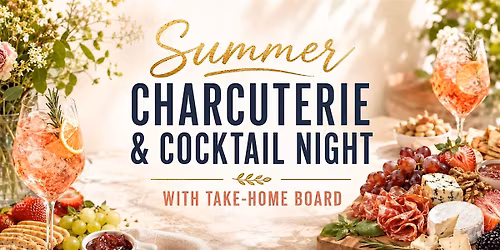 Summer Charcuterie & Cocktail Night with Take-Home Board ~ Avon