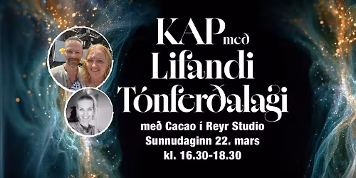 KAP me\u00f0 Lifandi T\u00f3nfer\u00f0alagi og Cacao \u2728