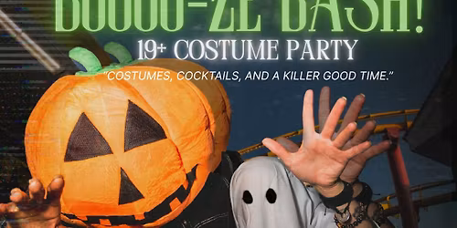 Boooo-ze Bash! 19+ Halloween Costume Party