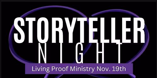 Storyteller Night Living Proof Ministry and Three Town Hope