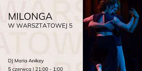 Milonga w Warsztatowej5 - DJ Maria Anikey