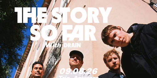 The Story So Far + Drain \/ Trix - SOLD OUT!