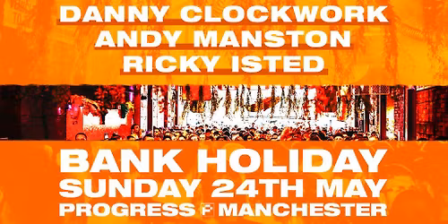 Clockwork Orange Manchester - Bank Holiday Sunday