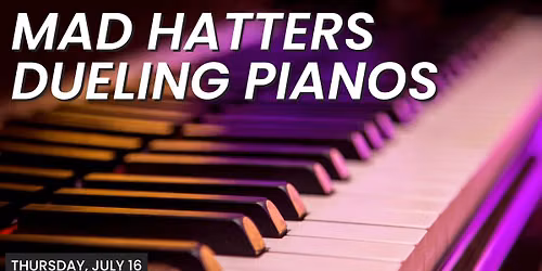 Mad Hatters Dueling Pianos at MAD House 101