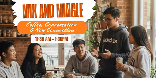 Mix and Mingle: Coffee, Conversation & New Connection