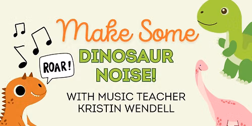 Make Some Dinosaur Noise