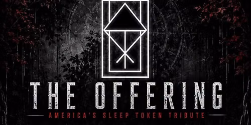 THE OFFERING - AMERICA\u2019S SLEEP TOKEN TRIBUTE