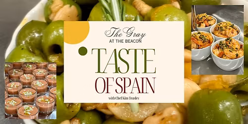 Taste of Spain with Chef Kim Teasley hosted by The Gray at The Beacon