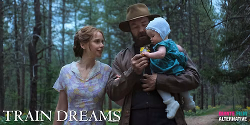 Quinte Film Alternative - Train Dreams 7pm