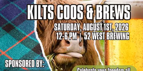 DAA & 52 West Brewing KILTS COOS & BREWS Scottish Fair - Saturday, August 1st, 2026!
