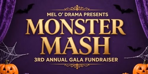 Mel O\u2019 Drama Presents Monster Mash: 3rd annual Gala Fundraiser