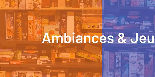 Aprem et soir\u00e9e jeux du 15 novembre