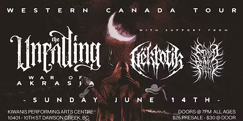 THE UNENDING - WAR OF AKRASIA TOUR \/\/ DAWSON CREEK, BC