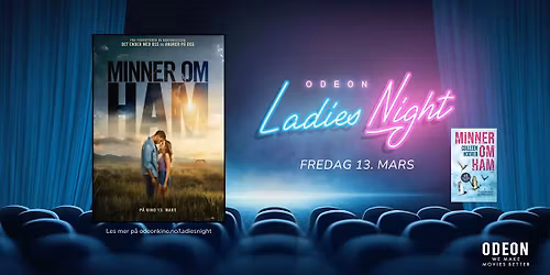 \ud83d\udcdaMINNER OM HAM\ud83c\udfacLADIES NIGHT P\u00c5 ODEON