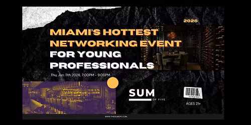 Miami Hottest Networking Event For Young Professionals