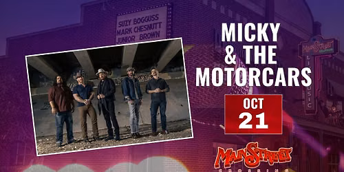 Micky & The Motorcars | Returns to Main Street Crossing