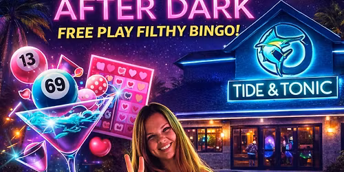 \ud83c\udfb2 FREE PLAY FILTHY BINGO \ud83c\udfb2 @ TIDE & TONIC