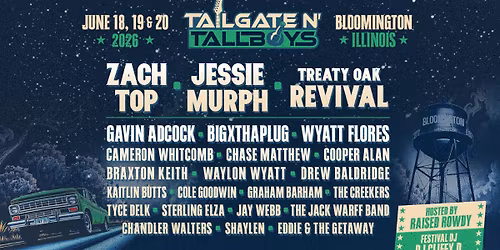 Tailgate N Tallboys Music Festival: Zach Top  Treaty Oak Revival & Jessie Murph - 4 Day Pass