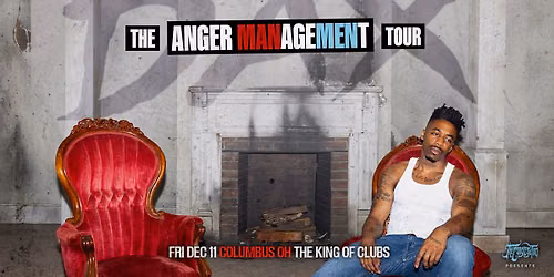 DAX: The Anger Management Tour, live in Columbus at The King of Clubs!