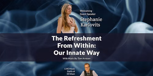 The Refreshment From Within: Our Innate Way