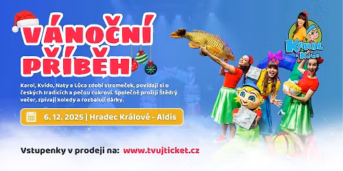 Karol a Kv\u00eddo - V\u00c1NO\u010cN\u00cd P\u0158\u00cdB\u011aH - Aldis, Hradec Kr\u00e1lov\u00e9 6.12.2025