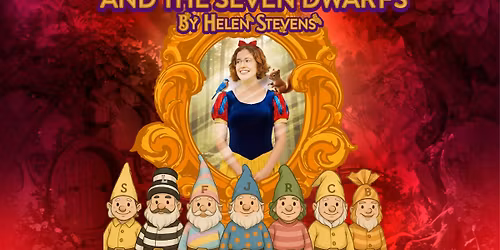 Snow White and the Seven Dwarves - Your Local Pantomime!