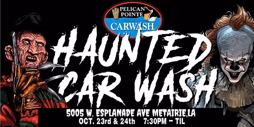 2026 Haunted Carwash (Metairie) - Pelican Pointe Carwash