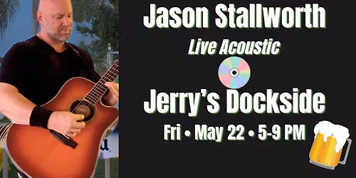 Jason Stallworth \u2013 Live Acoustic @ Jerry\u2019s Dockside