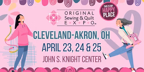 Original Sewing & Quilt Expo - Cleveland-Akron, OH