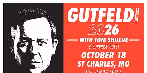 GUTFELD LIVE '26 Featuring Greg Gutfeld and special guest Tom Shillue