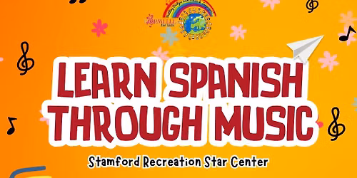 Learn Spanish Through Music at Stamford Recreation Star Center 1 to 4 Years