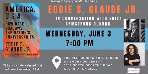 Eddie S. Glaude Jr. in conversation with Erica Armstrong Dunbar - America, U.S.A.